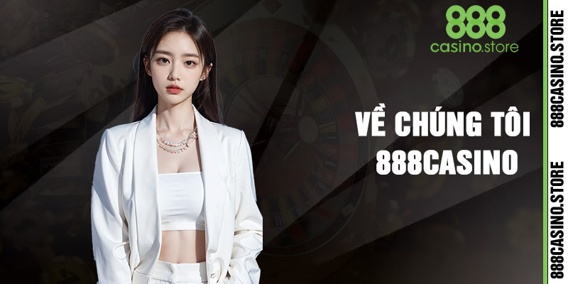 Về Chúng Tôi 888casino